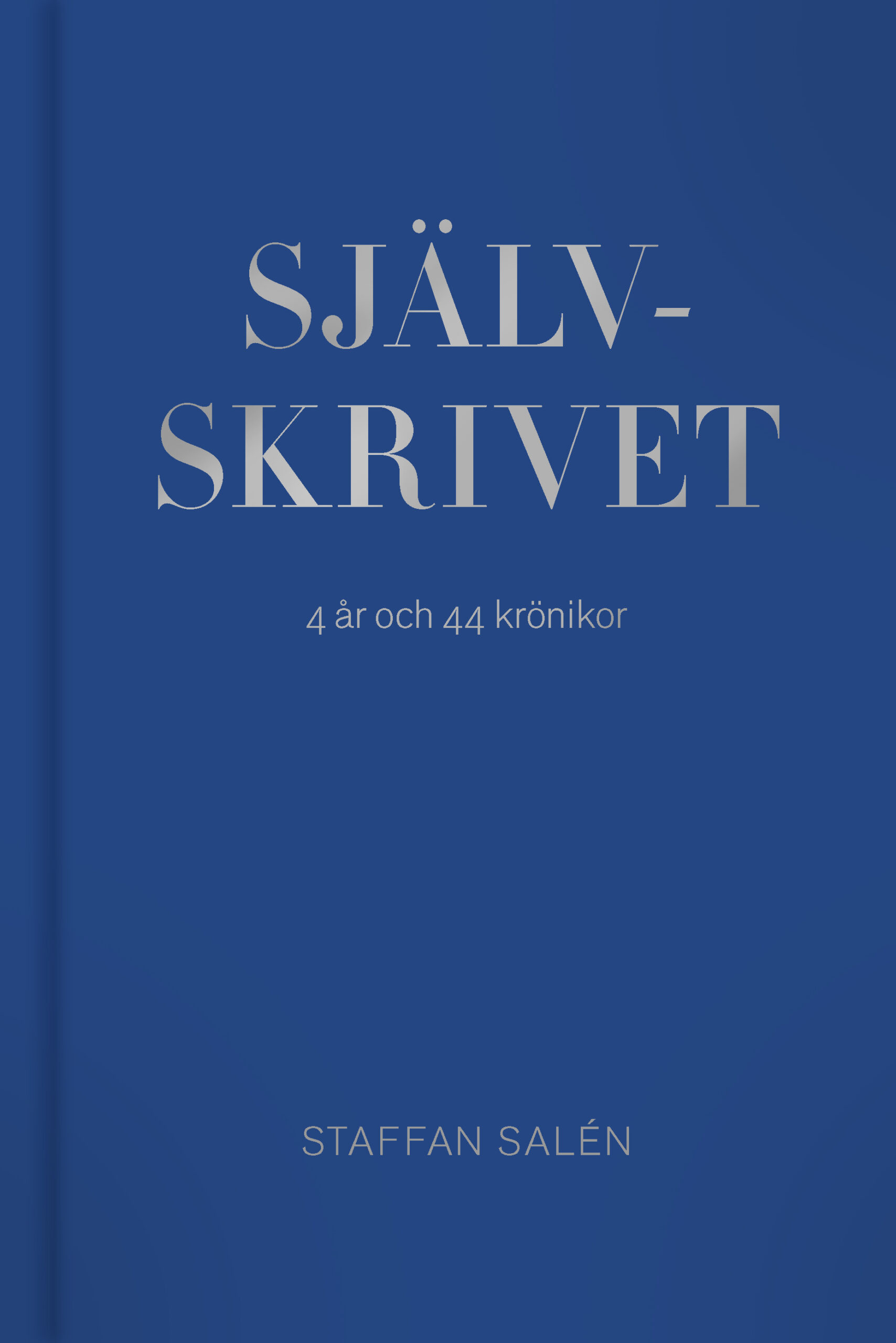 Självskrivet – 4 år och 44 krönikor